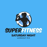 SuperFitness - Saturday Night (Workout Mix)