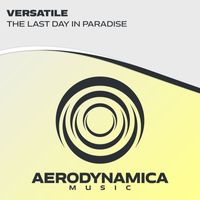 Versatile - The Last Day In Paradise