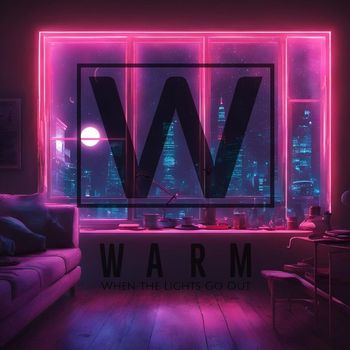 Warm - When the Lights Go Out (Explicit)