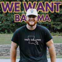 Trey Gallman - We Want Bama