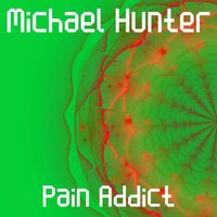 Michael Hunter - Pain Addict