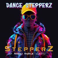 StepperZ (feat. Ragga Ranks and Lynees) - Dance Stepperz