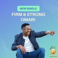 Omari - Firm and Strong