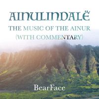 BearFace - Ainulindalë: The Music of the Ainur (With Commentary)