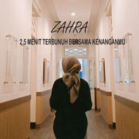 Zahra - 2,5 MENIT TERBUNUH BERSAMA KENANGANMU