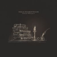 Niklas Blumenthaler - Oxford Whispers