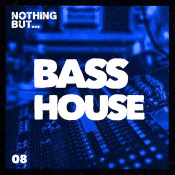 Various Artists - Nothing But... Bass House, Vol. 08 (Explicit)