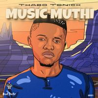 Thabo Tonick - Music Muthi