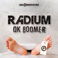 Radium - OK Boomer
