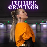 Lori - FUTURE CRAVINGS (Explicit)