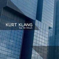 Kurt Klang - Jus' An Album