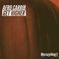 Afro Carrib - Get Higher