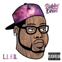 Bobby Dean - L.L.F.B. (Explicit)