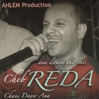 cheb reda - Ana Dawya Ghir Enti