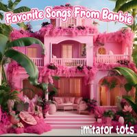 Imitator Tots - Favorite Songs From Barbie