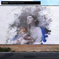Cruxx - Through My Eyes