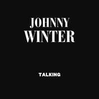 Johnny Winter - Talking