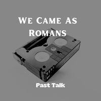 We Came As Romans - Past Talk
