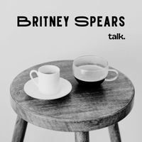 Britney Spears - Talk