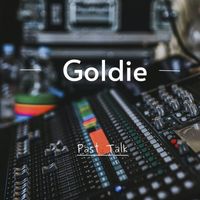 Goldie - Past Talk