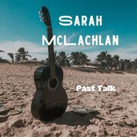 Sarah McLachlan - Past Talk