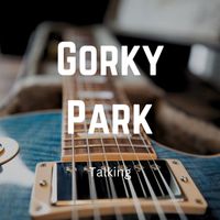 Gorky Park - Talking