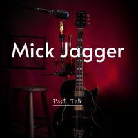 Mick Jagger - Past Talk