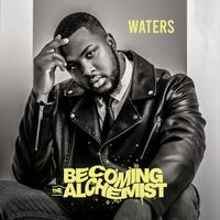 Waters - Becoming The Alchemist (Explicit)
