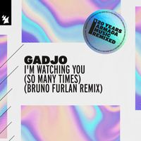 Gadjo - I'm Watching You (So Many Times) (Bruno Furlan Remix)