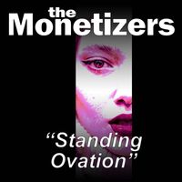 The Monetizers - Standing Ovation