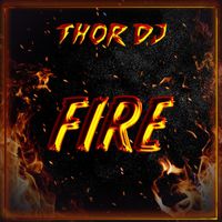 Thor Dj - Fire