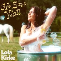 Lola Kirke - He Says Y'all