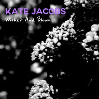 Kate Jacobs - Wither and Bloom