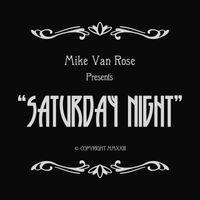 Mike Van Rose - Saturday Night
