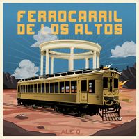 Ale Q - Ferrocarril De Los Altos