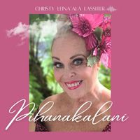 Christy Leina'ala Lassiter - Pihanakalani
