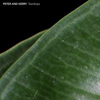 Peter and Kerry - Teardrops