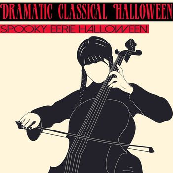 Various Artists - Dramatic Classical Halloween (Spooky Eerie Halloween)