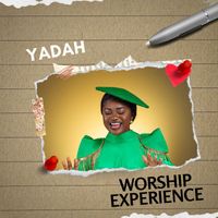 Yadah - Worship Experience: Incredible God / Unto the Lord / To God be the Glory / Oh That Men / What a marvelous God (Live)