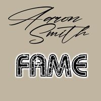 Aaron Smith - Fame (Explicit)