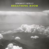 Dermott Reilly - Breathing Room