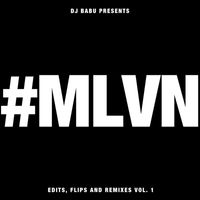 DJ Babu - #MLVN: Edits, Flips, and Remixes, Vol. 1