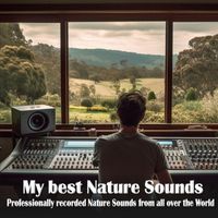 Outdoor Field Recorders - My best Nature Sounds: Professionally recorded Nature Sounds from all over the World
