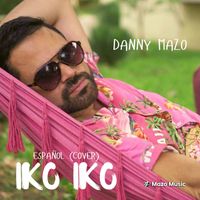 Danny Mazo - Iko Iko (Español Cover)