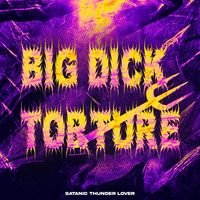 Satanic Thunder Lover - Big Dick Torture (Explicit)