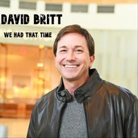 David Britt - We Had That Time (Explicit)