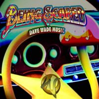 Dave Wade - Being Scared