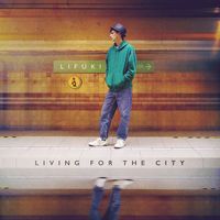 Lifuki - Living For The City (Explicit)
