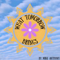 Mike Anthony - What Tomorrow Brings
