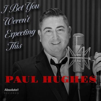 Paul Hughes - I Bet You Weren't Expecting This